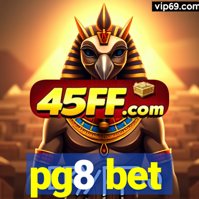 pg8 bet